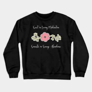 Sweet in Loving Moderation, Sarcastic in Savage Abundance Crewneck Sweatshirt